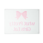 Glass Cutting Board - 'What Pretty Girls Eat'