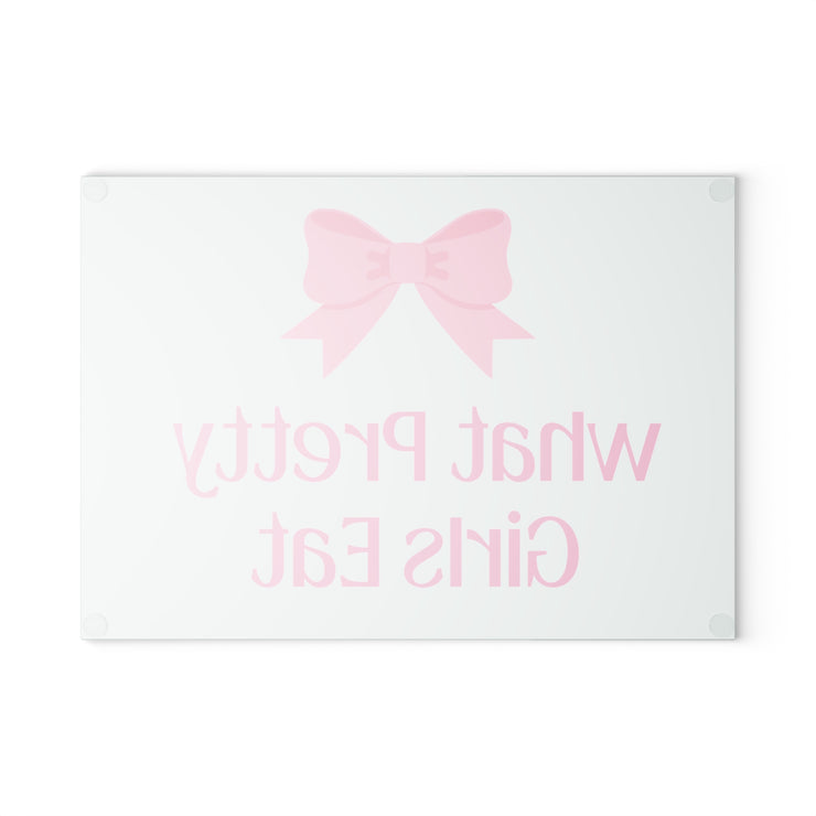 Glass Cutting Board - 'What Pretty Girls Eat'